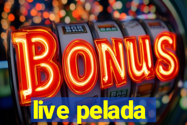 live pelada